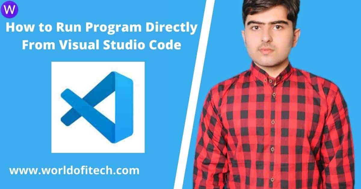 How to Run Program Directly From Visual Studio Code | Step by Step