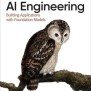 AI Engineering: Building Applications With Foundation Models - WOW! EBook