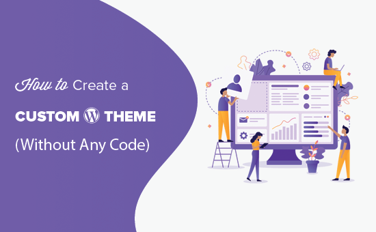 Best practices for customizing wordpress themes · if possible, customize without editing code · use a local development site to make your changes. How To Create A Custom Wordpress Theme Without Any Code