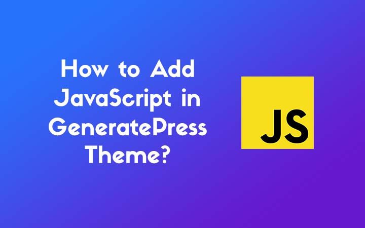 Generatepress Theme Customization How To Add Javascript In Generatepress Generatepress - Best City Pictures in HD
