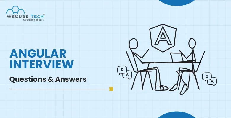 50+ angular interview questions and answers (2025)