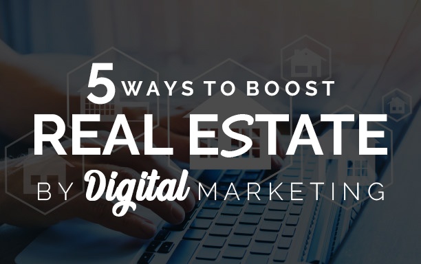 5 Ways To Boost Real Estate Sales By Digital Marketing — Yamlify