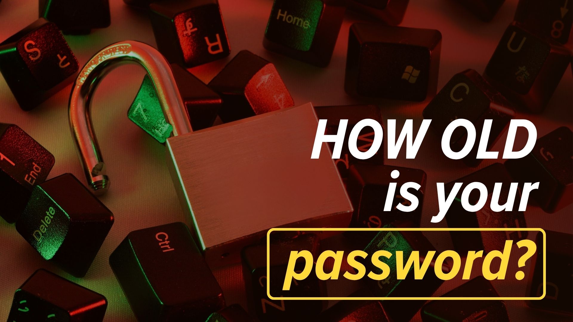 Featured image for “Are you still using a password you created years ago?”
