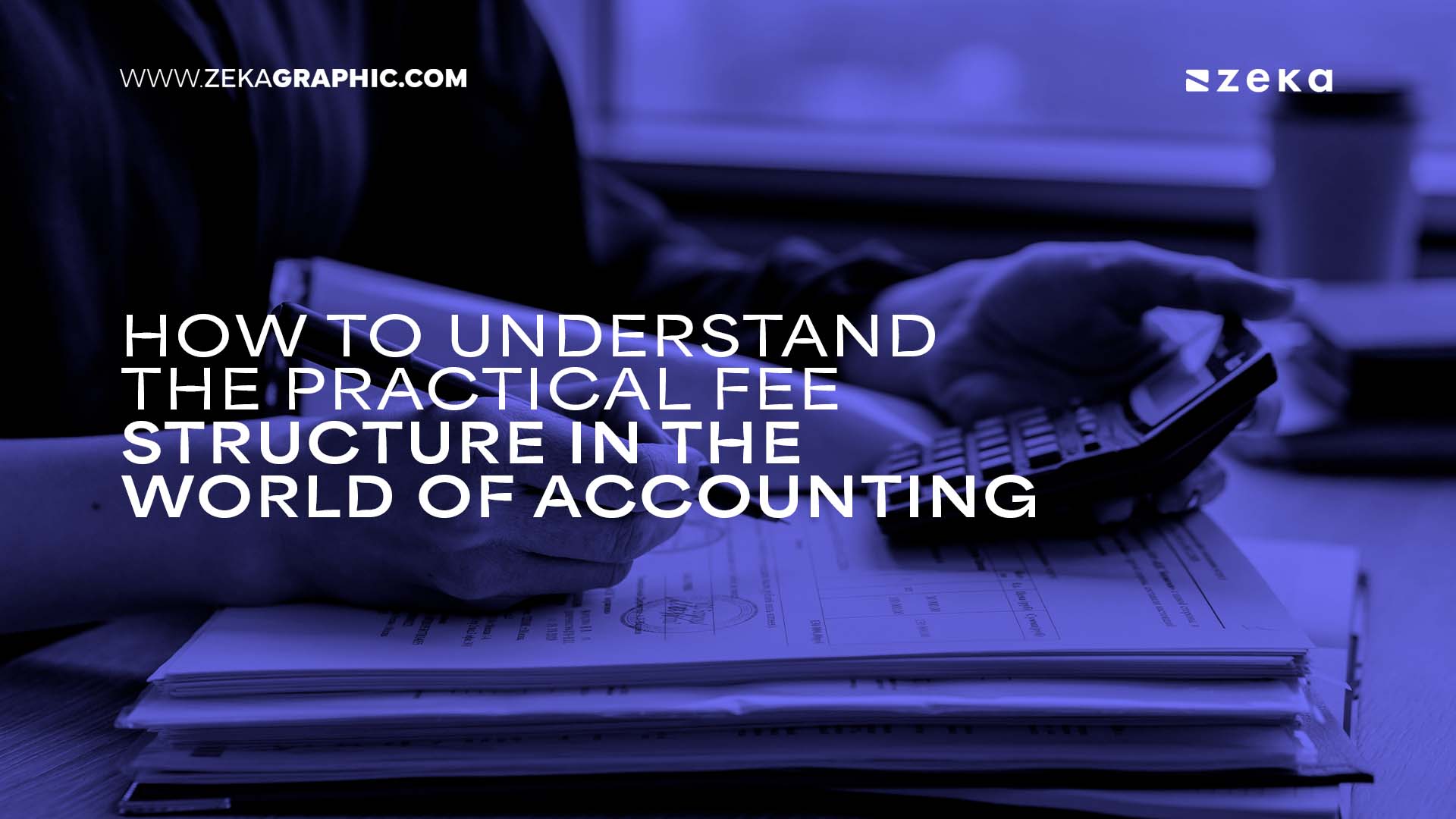 How to Understand the Practical Fee Structure in the World of Accounting