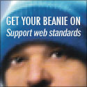 Get Your Beanie On. Support web standards.