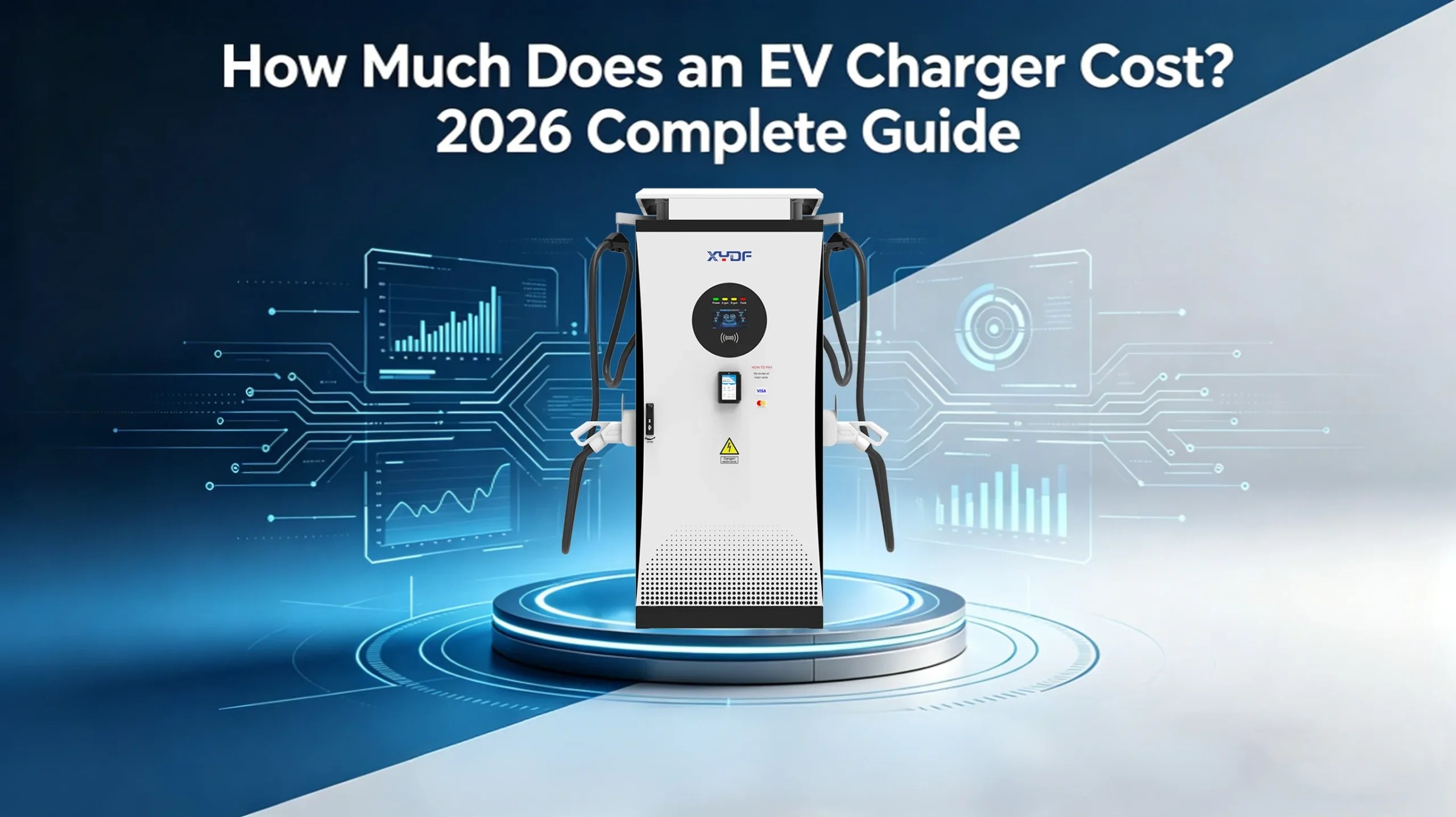 How Much Does An EV Charger Cost 2026 Complete Guide XYDF How Much Does An EV Charger Cost 2026 Complete Guide Scaled.webp