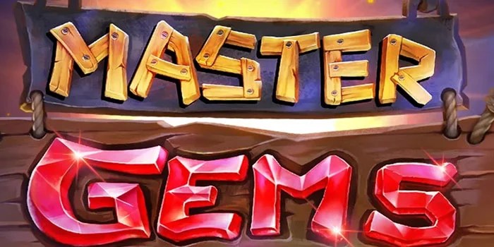 Strategi Bermain Di Slot Master Gems Agar Menang Besar
