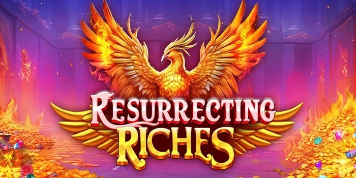 Cara Cerdas Meraih Jackpot di Slot Resurrecting Riches