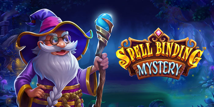 Kunci Rahasia Menang Mudah Di Slot Spell Binding Mystery