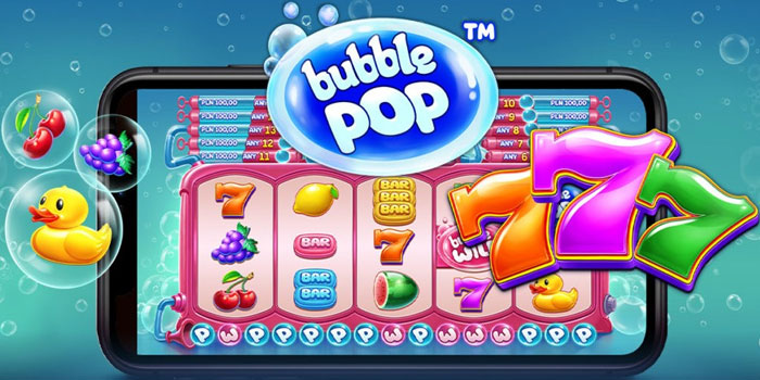 Strategi Cerdas Dapatkan Jackpot Bermain Slot Bubble Pop