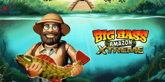 Panduan Mudah Maxwin di Slot Big Bass Amazon Xtreme
