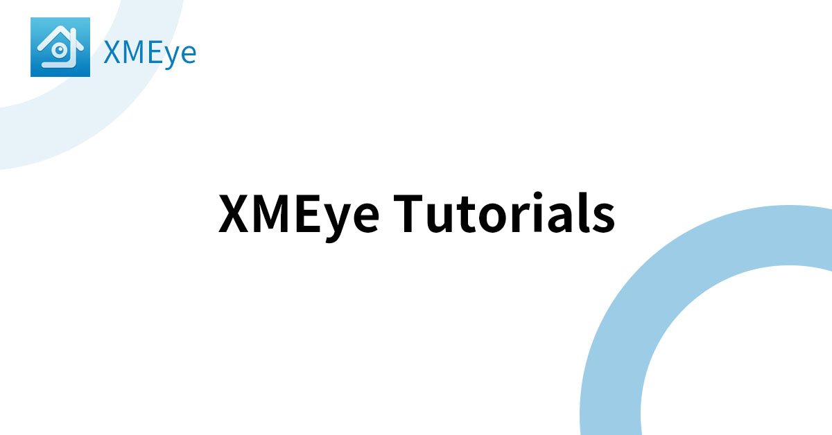Tutorials XMEye