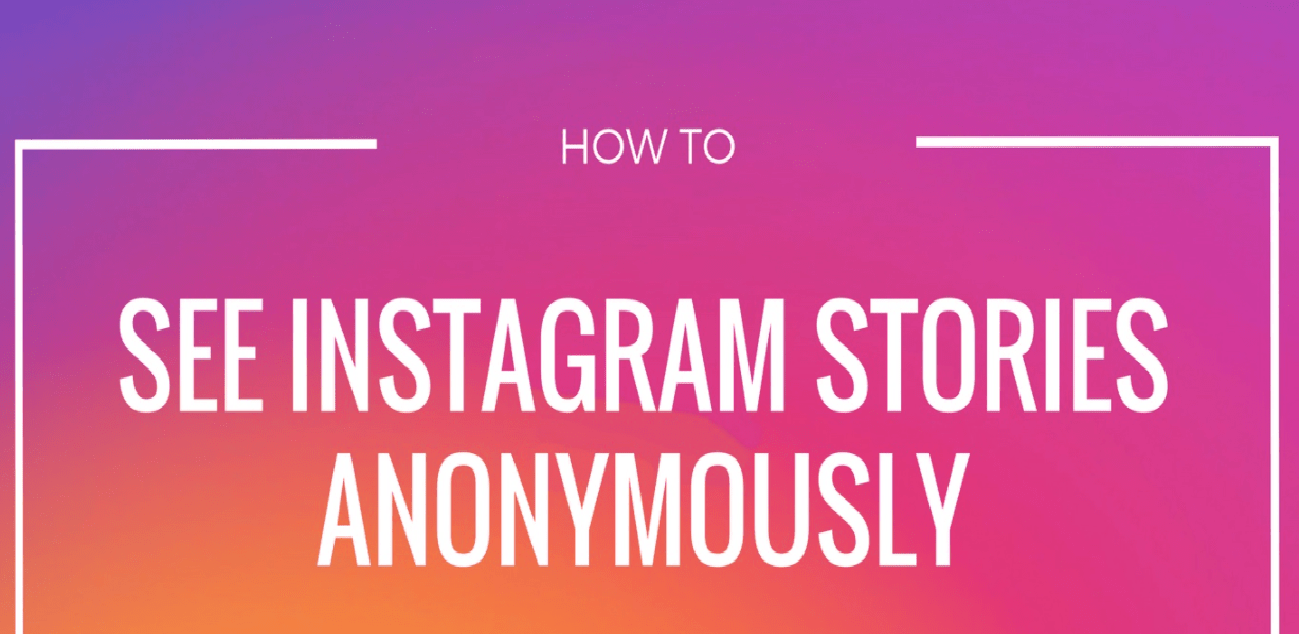 Watch Instagram Stories Anonymously App Everything You Need to Know! XH