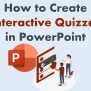 How To Create Interactive Quizzes In PowerPoint