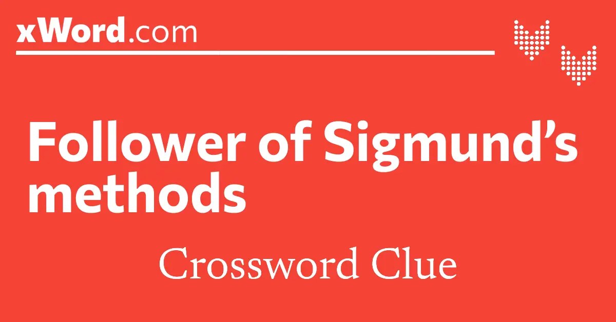 Follower of sigmund's methods crossword clue answers