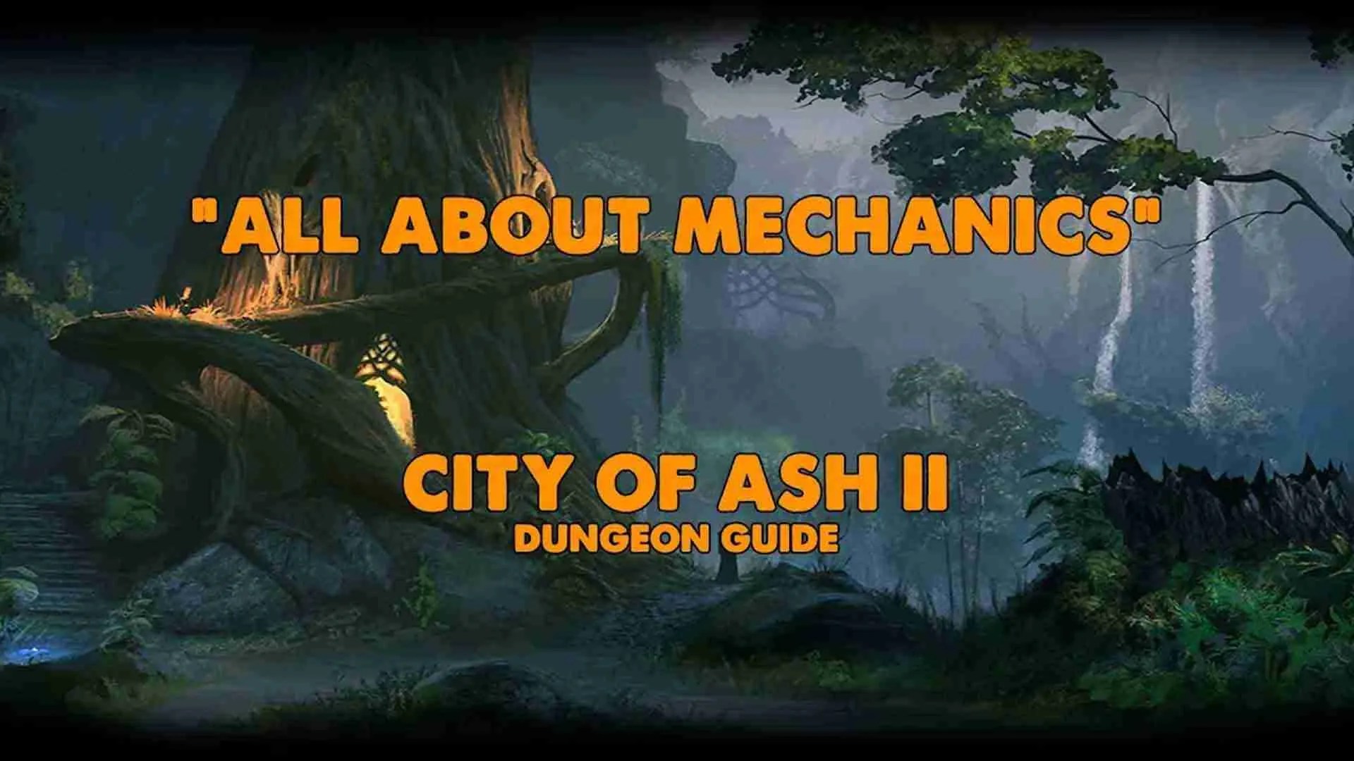 City of Ash II All About Mechanics Guide