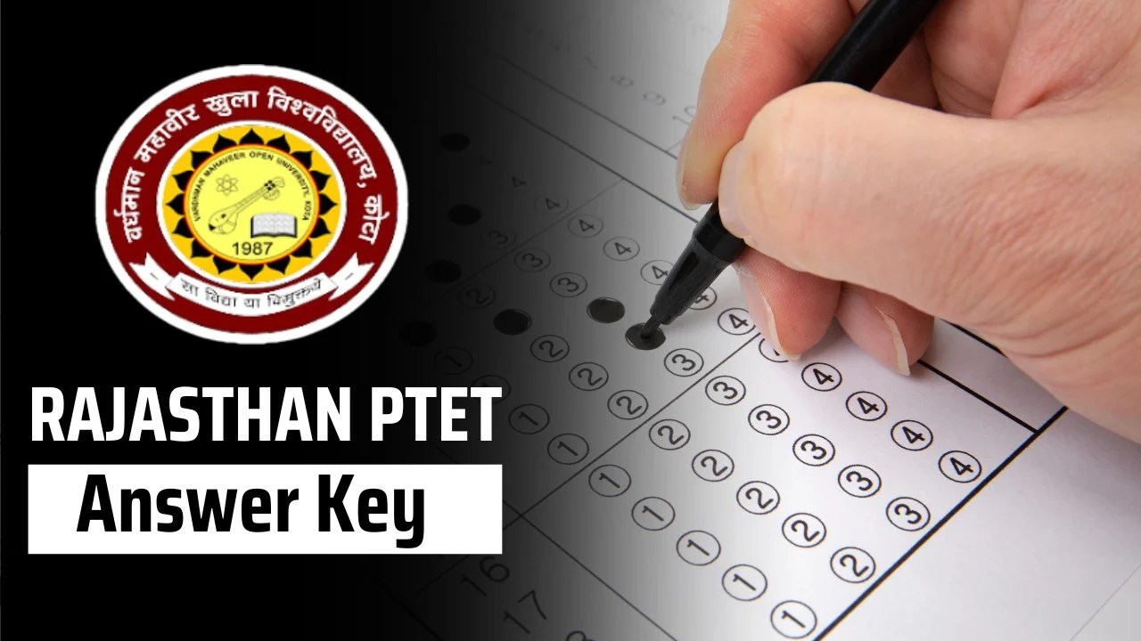 Rajasthan PTET Answer Key 2024 Release Soon! Check B.Ed Entrance Exam Answer Sheets and Objection Process