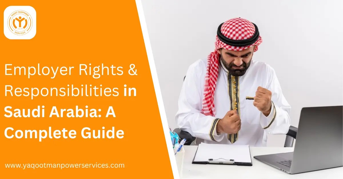 Employer Rights & Responsibilities in Saudi Arabia: A Complete Guide