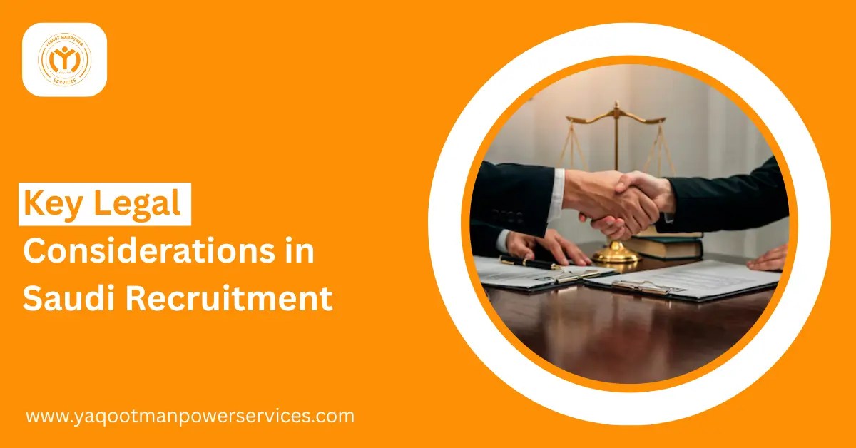 Key Legal Considerations in Saudi Recruitment