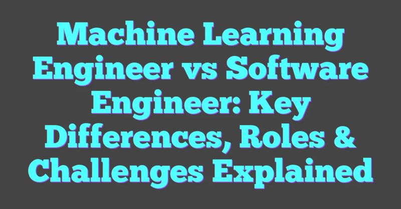 Machine Learning Engineer Vs Software Engineer What Are The Differences - Best Colorful Pictures in High Resolution
