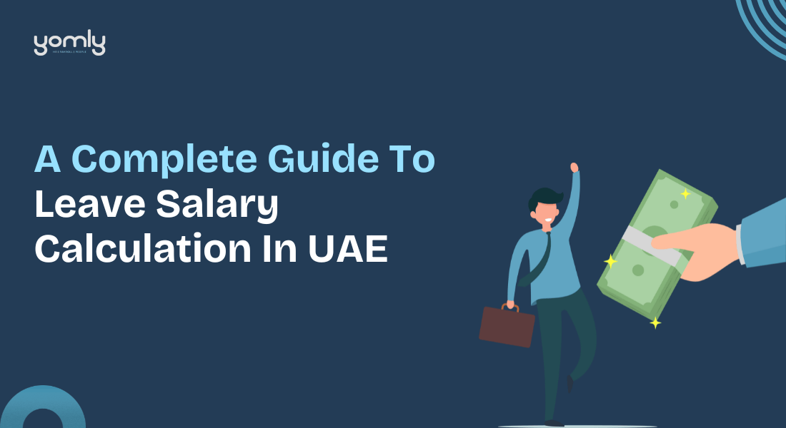 A Complete Guide To Leave Salary Calculation In UAE