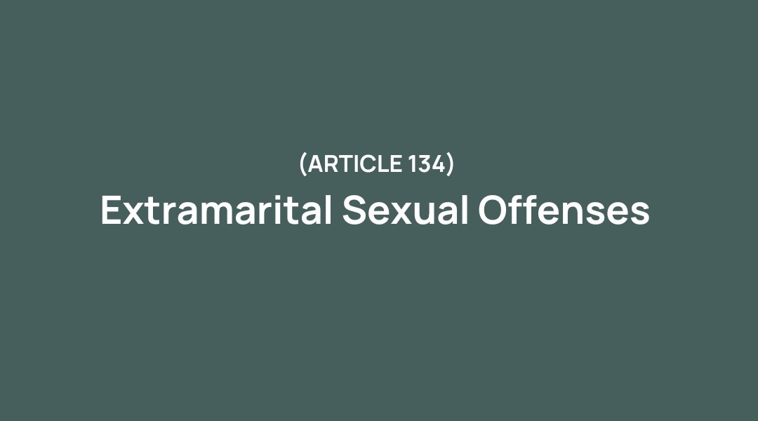 Extramarital Sexual Offenses (Article 134) | Adultery
