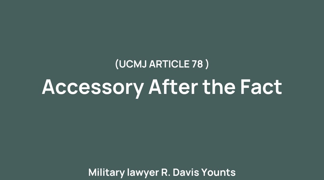 UCMJ Article 78 (Accessory After the Fact)