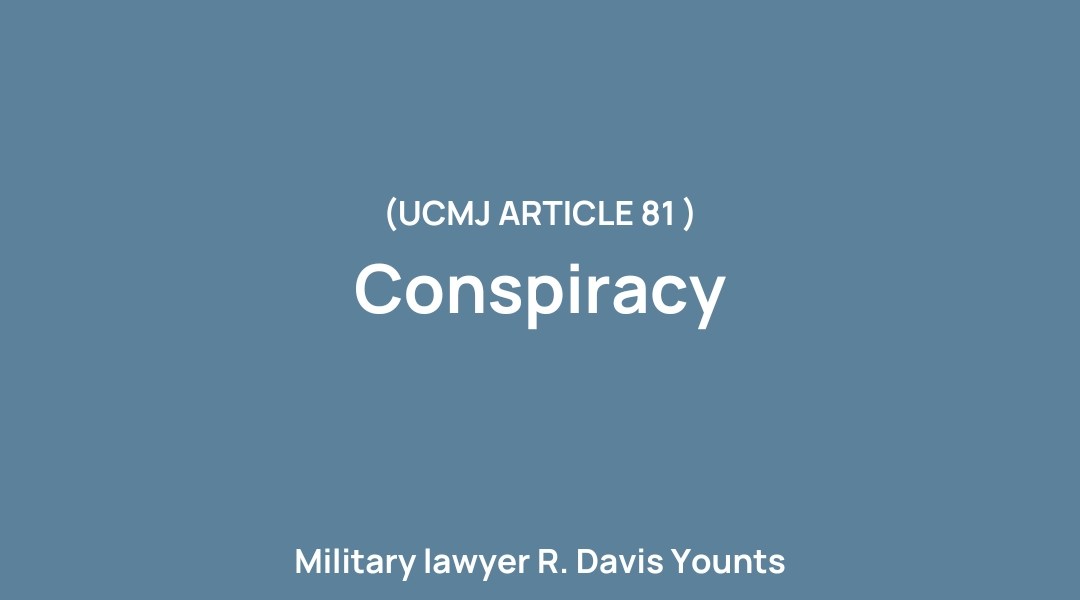 UCMJ Article 81 (Conspiracy)