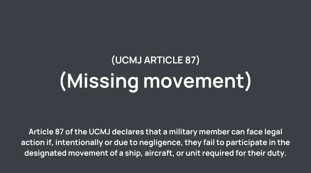 Article 87 UCMJ (Missing Movement)