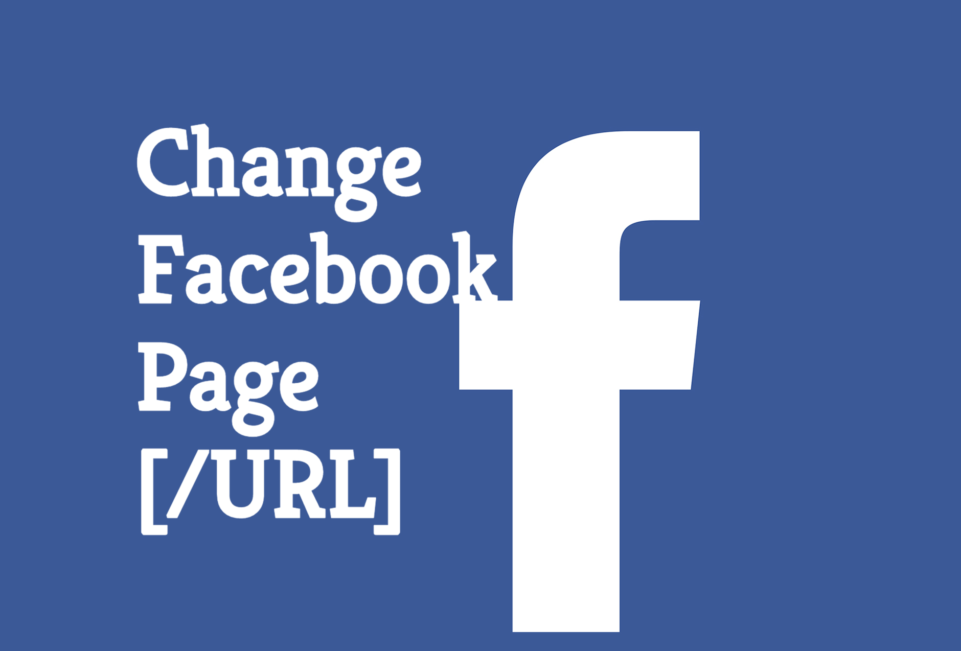 How To Change Facebook Page URL for Easy Accessing