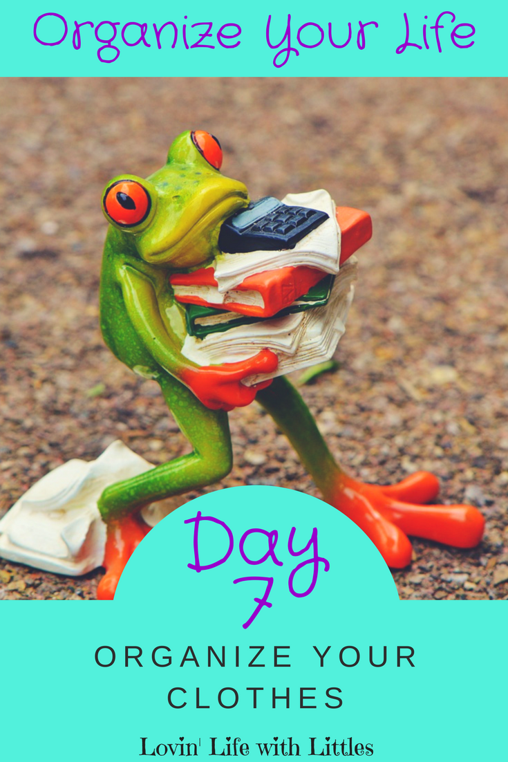 Organize Your Life Day 7: Clothes