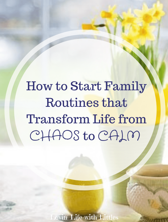 Transform life from chaos to calm by starting powerful family routines. Click through for why kids crave routine and the key to making routines work. #parenting #parentingtips #families #family #routines #routine #calmmom #chaostocalm #startroutine #buildhabits #parentingtips #endparentingbattles From www.lovinlifewithlittles.com
