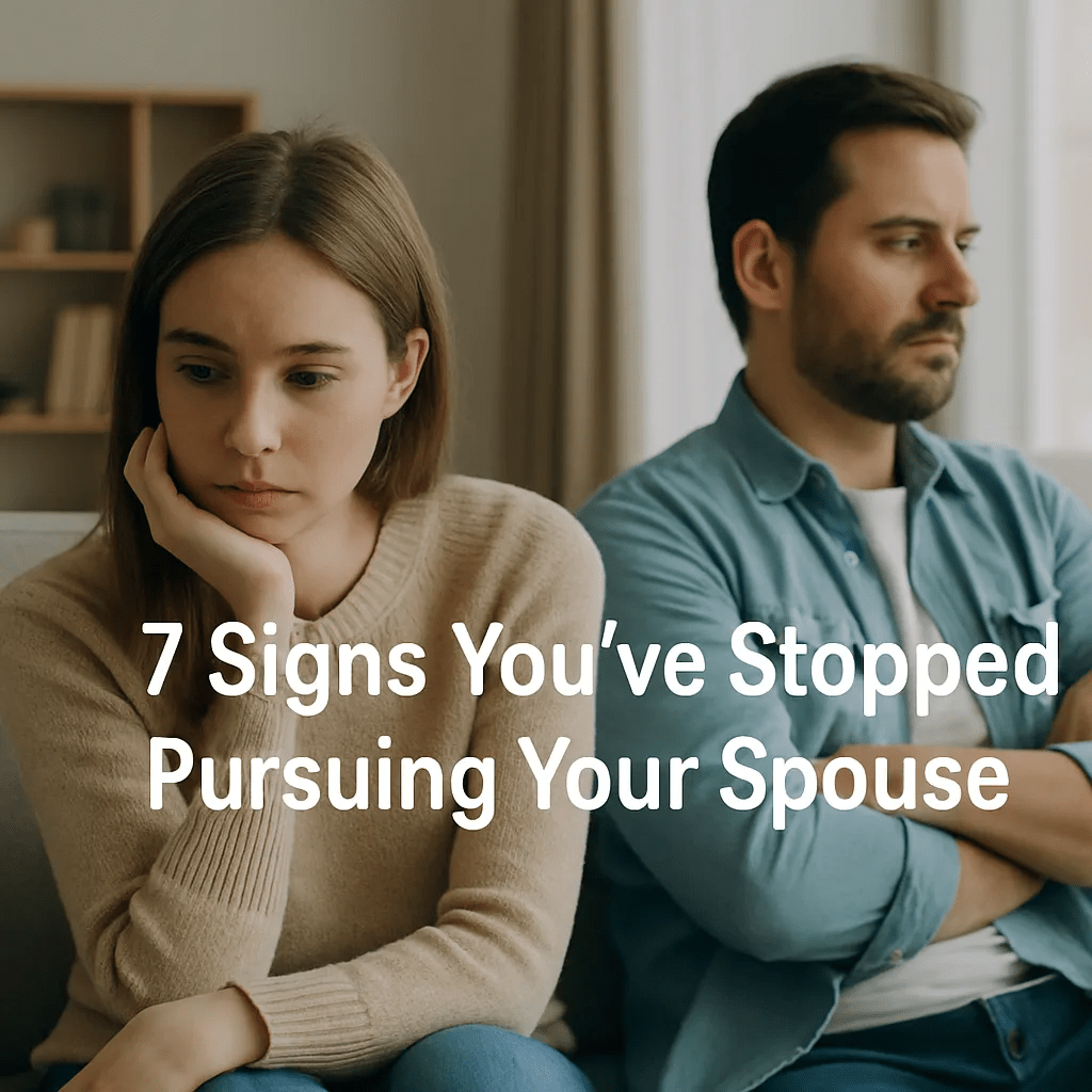 A contemplative couple sitting apart with the text "7 Signs You’ve Stopped Pursuing Your Spouse."
