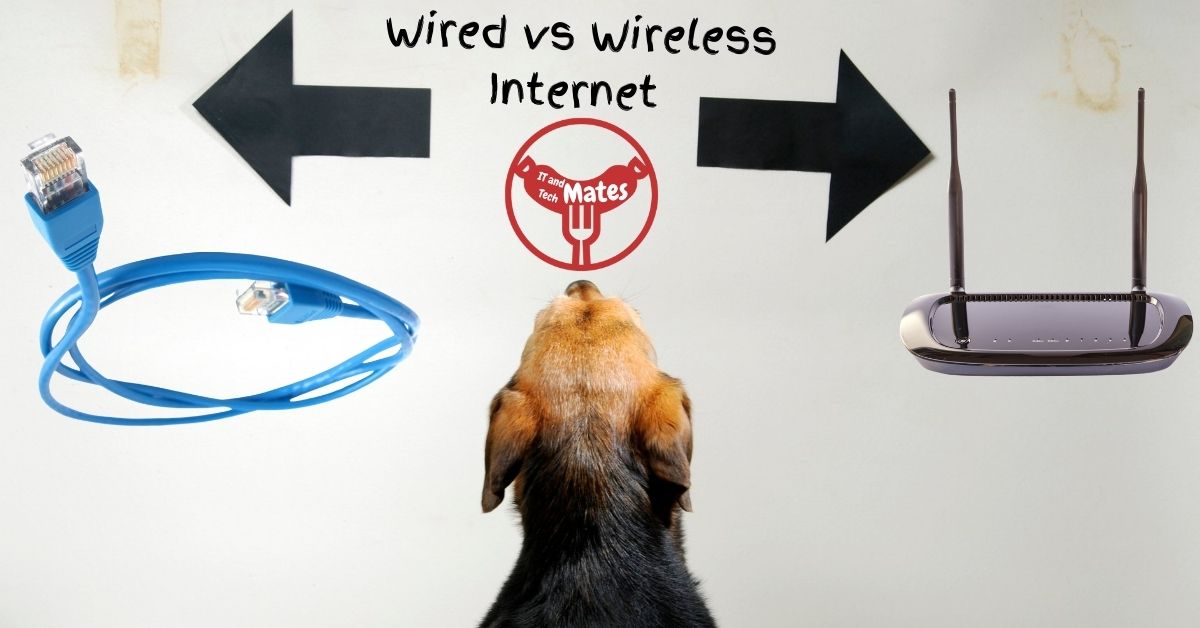 Wired vs Wireless Internet your it and tech mates