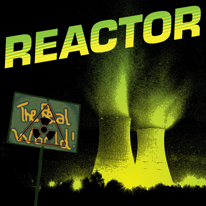Reactor – The Real World Review - Last Rites