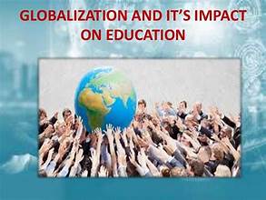 Globalization and its Concept and Effect on Education
