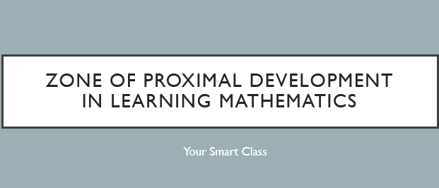 Zone of Proximal Development in Learning Mathematics