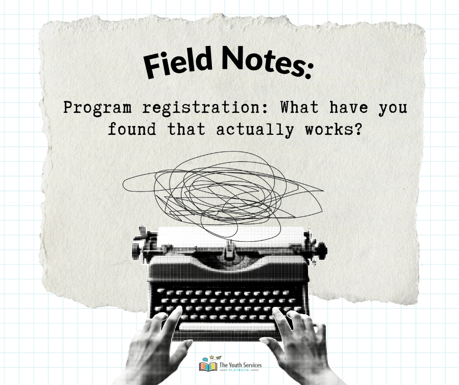 Field Notes: Program registration – What have you found that actually works?