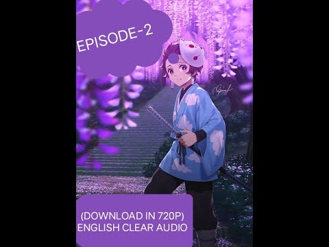 DEMON SLAYER EPISODE-2 IN 720P (ENGLISH)