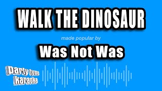 Was Not Was - Walk The Dinosaur (Karaoke Version)