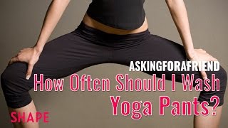 How Often Should You Wash Your Yoga Pants? | Asking For A Friend | Shape