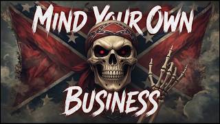 MIND YOUR OWN BUSINESS 💀 | Savage Dirty Outlaw Country Rap Anthem (Lyrical Music Video)|