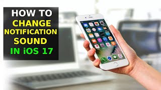 How To Change Notification Sound In iOS 17