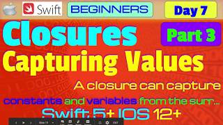 IOS, Swift 5, Interview Theory, Tutorial, #07 P3: Closures ( Capturing Values )