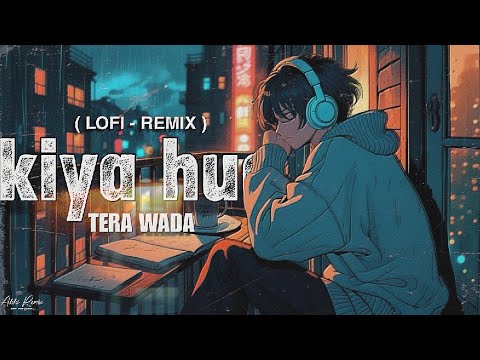 Kiya Hua Tera Wada ( Lofi Mix ) - Mohammad Rafi | Abhi Remix ❤️&zwj;🩹