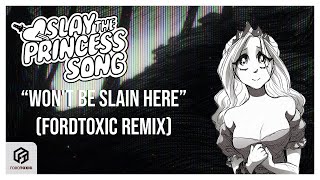 Musiclide - Won't Be Slain Here (fordtoxic Remix) | Slay The Princess