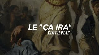 &Eacute;dith Piaf - Le "&Ccedil;a Ira" (Paroles) | with english translation