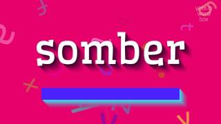 SOMBER - HOW TO PRONOUNCE IT? #somber