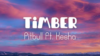 Pitbull - Timber (Lyrics) ft. Ke$ha | 4K