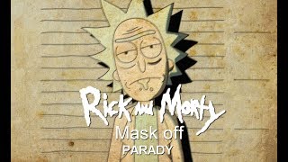 Rick and Morty - Mask off (Parody)